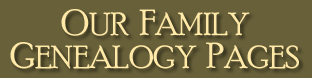 Our Family Genealogy Pages